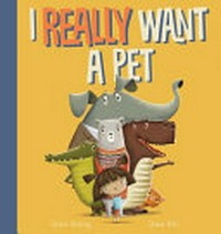 I Really Want a Pet / by Hosking, Jackie.