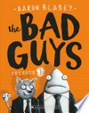 The bad guys: The bad guys series, book 1. Aaron Blabey.