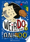 Crazy weird: Weirdo series, book 6. Anh Do.
