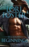 Buckhorn beginnings / by Lori Foster.