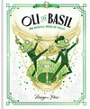 Oli & basil : the dashing frogs of travel / by Megan Hess.