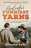 Australia's funniest yarns : a humourous collection of colourful yarns and true tales from life on the land / by Graham Seal.