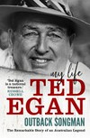 Outback songman : my life / by Ted Egan.