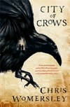 City of crows / by Chris Womersley.