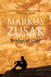 Bridge of Clay / by Markus Zusak.