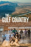 The gulf country : the story of people and place in outback Queensland / by Richard J. Martin.