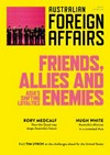 Friends, Allies and Enemies: Asia's Shifting Loyalties (Australian Foreign Affairs, 10)