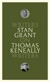 Stan Grant on Thomas Keneally : writers on writers / by Stan Grant.
