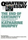 The end of certainty : Scott Morrison and pandemic politics / by Katharine Murphy.