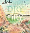 Dry to dry : the seasons of Kakadu / by Pamela Freeman and Liz Anelli.
