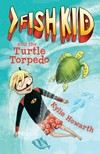 Fish Kid and the turtle torpedo / by Kylie Howarth