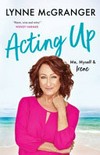 Acting up : me, myself and Irene / by Lynne McGranger.