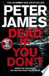 Dead if you don't: Roy Grace Series, Book 14. Peter James.