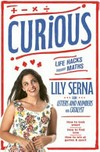 Curious : life hacks through maths / by Lily Serna from Letters and Numbers and Catalyst.