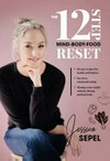 The 12 step mind-body-food reset / by Jessica Sepel.