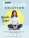 12WBT low-carb solution / by Michelle Bridges.