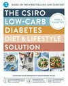 The CSIRO low-carb diabetes diet and lifestyle solution / by Grant Brinkworth and Pennie Taylor.