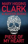 Piece of my heart / by Mary Higgins Clark & Alafair Burke.