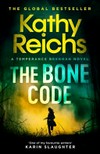 The bone code / by Kathy Reichs.
