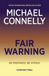 Fair warning / by Michael Connelly.