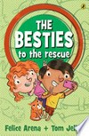 The Besties to the Rescue / by Felice Arena