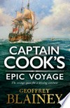 Captain Cook's epic voyage / by Geoffrey Blainey.