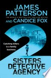 2 sisters detective agency / by James Patterson and Candice Fox.