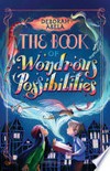 The book of wondrous possibilities / by Deborah Abela