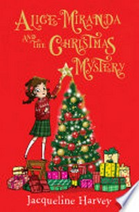 Alice-Miranda and the Christmas mystery / by Jacqueline Harvey
