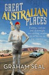 Great Australian places / by Graham Seal.