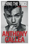 Behind the voice : dietro la voce / by Anthony Callea.