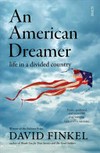 An American dreamer : life in a divided country / by David Finkel.