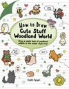 How to draw cute stuff : Woodland world / by Angela Nguyen