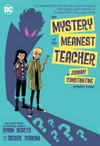 The mystery of the meanest teacher : a Johnny Constantine graphic novel / [Graphic novel] by Ryan North