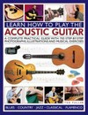 Learn how to play the acoustic guitar : a complete practical guide with 750 step-by-step photographs, illustrations and musical exercises / by Ted Fuller.