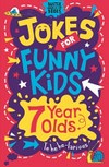 Jokes for funny kids : 7 year olds / compiled by Imogen Williams.