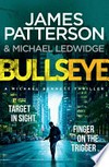Bullseye / by James Patterson & Michael Ledwidge.