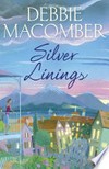 Silver linings / by Debbie Macomber.