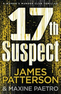 17th suspect / by James Patterson & Maxine Paetro.