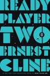 Ready player two / by Ernest Cline.