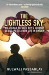 The lightless sky : My journey to safety as a child refugee