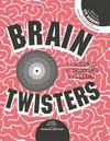 Brain twisters : the science of thinking and feeling / by Clive Gifford.