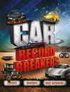 Car record breakers : fastest! biggest! most extravagant! /