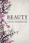 Beauty : a wicked Sleeping Beauty tale / by Sarah Pinborough.