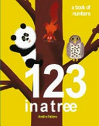 1 2 3 in a tree : a book of numbers / by Amelie Faliere.