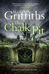 The chalk pit / by Elly Griffiths.
