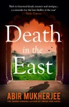 Death in the East / by Abir Mukherjee.