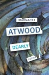 Dearly / by Margaret Atwood.