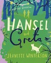 Hansel and Greta / by Jeanette Winterson