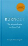 Burnout : the secret to unlocking the stress cycle / Emily Nagoski, Ph.D, and Amelia Nagoski, DMA.